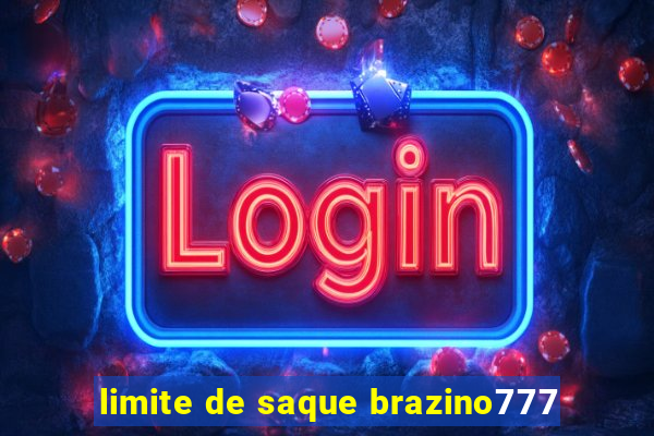 limite de saque brazino777